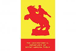 «Խորհրդային Հայաստանի պատմաշխարհագրական կարեւորութիւնը այսօր», անգլերէն